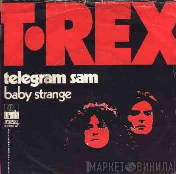  T. Rex  - Telegram Sam / Baby Strange