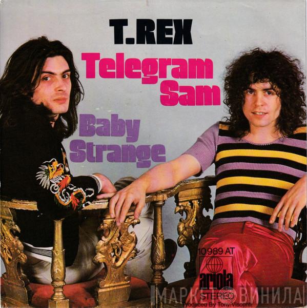 T. Rex  - Telegram Sam / Baby Strange