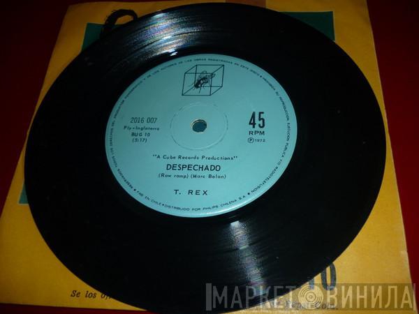  T. Rex  - Ven Conmigo / Despechado