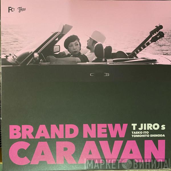 T字路s - Brand New Caravan