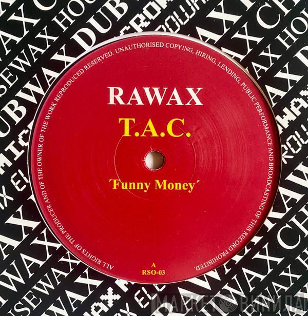 T.A.C. - Funny Money