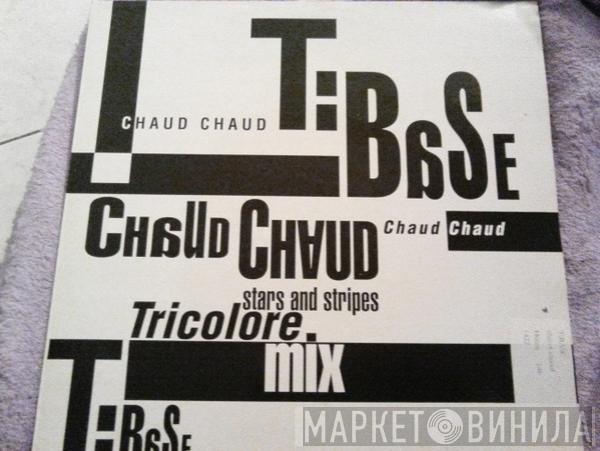 T:Base - Chaud Chaud