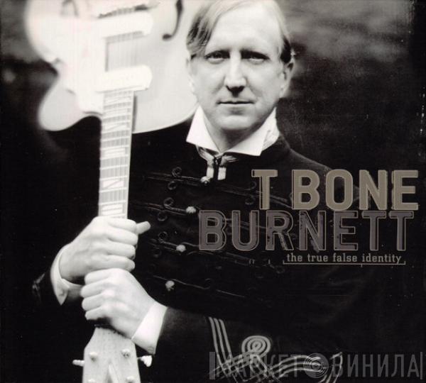 T-Bone Burnett - The True False Identity