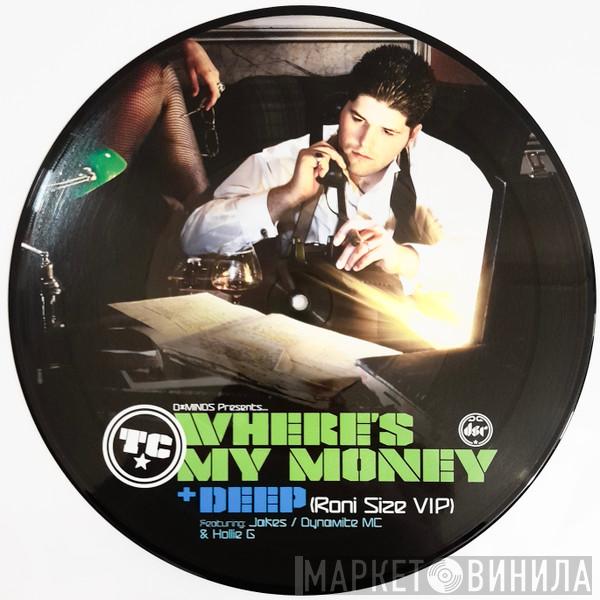 T.C.  - Where's My Money / Deep (Roni Size VIP)