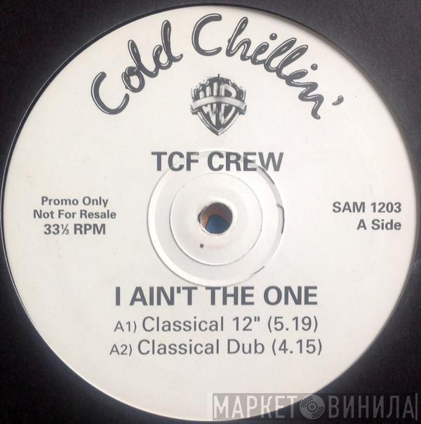 T.C.F. Crew - I Ain't The One