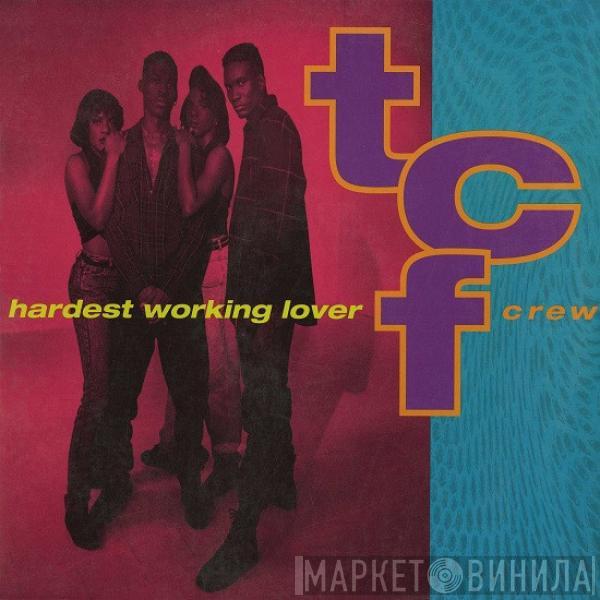 T.C.F. Crew - Hardest Working Lover