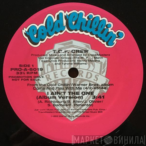  T.C.F. Crew  - I Ain't The One