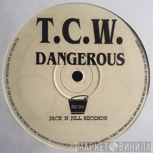T.C.W. - Dangerous