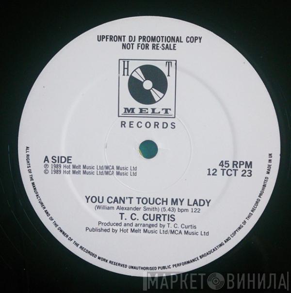 T.C. Curtis - You Can't Touch My Lady