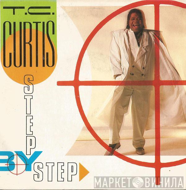 T.C. Curtis - Step By Step