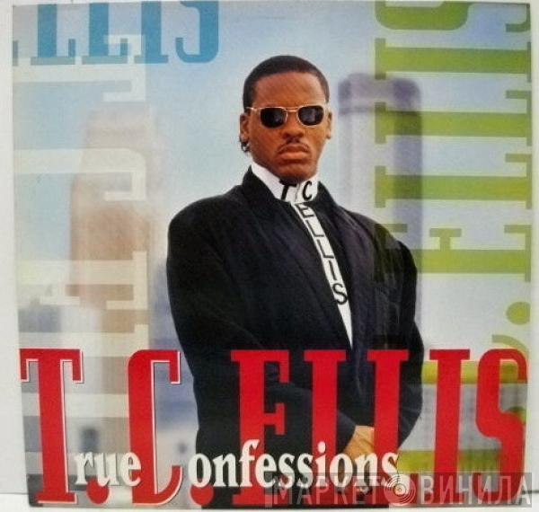 T.C. Ellis - True Confessions