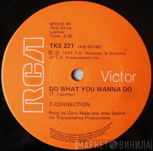  T-Connection  - Do What You Wanna Do