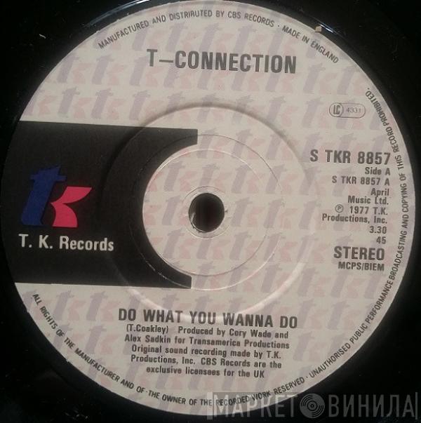  T-Connection  - Do What You Wanna Do