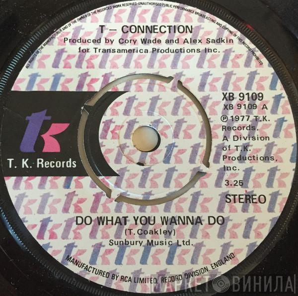 T-Connection - Do What You Wanna Do