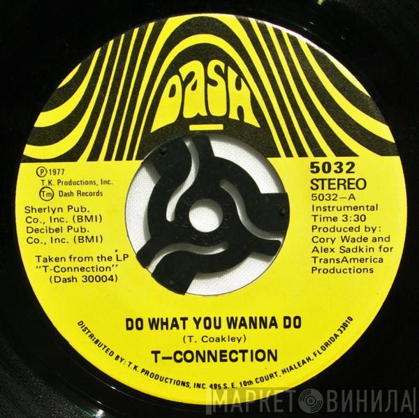  T-Connection  - Do What You Wanna Do