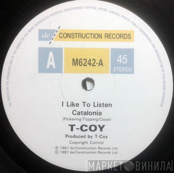  T-Coy  - I Like To Listen / Catalonia / Da Me Mas