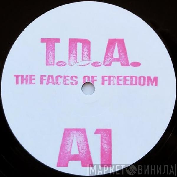 T.D.A.  - The Faces Of Freedom