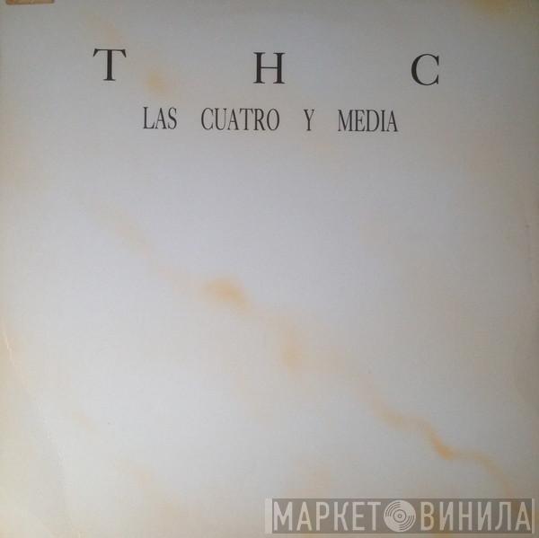 T.H.C.  - Las Cuatro Y Media