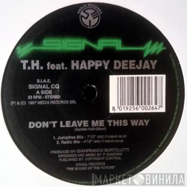 T.H., Happy Deejay - Don't Leave Me This Way