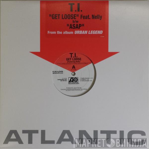 T.I. - Get Loose / Asap