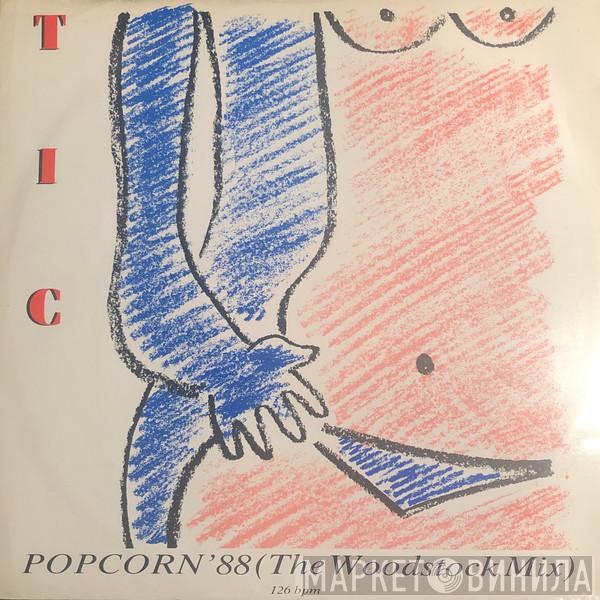 T.I.C.  - Popcorn '88 (The Woodstock Mix)