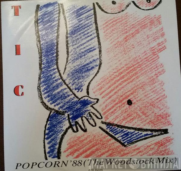 T.I.C.  - Popcorn '88