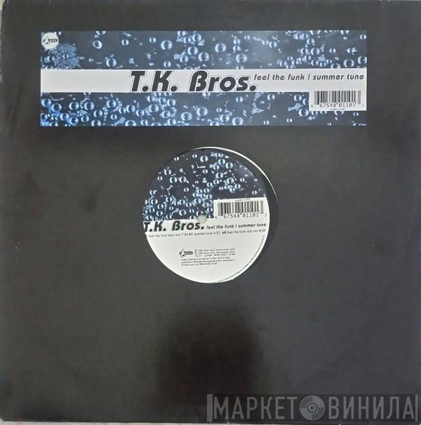 T.K. Bros. - Feel The Funk / Summer Tune