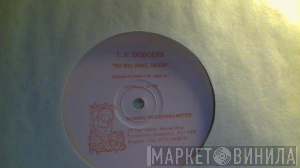 T.K. Dodgers - You Will Dance, Sucker!