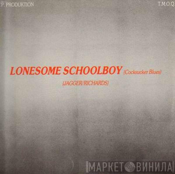 T.M.O.Q. - Lonesome Schoolboy (Cocksucker Blues) (New Dance Remake)