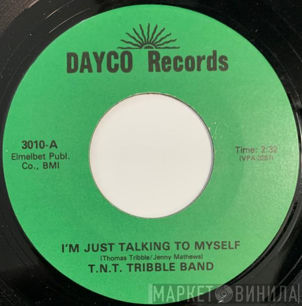 T.N.T. Tribble Band - I'm Just Talking To Myself