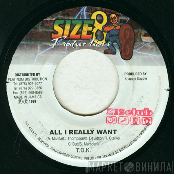 T.O.K. - All I Really Want