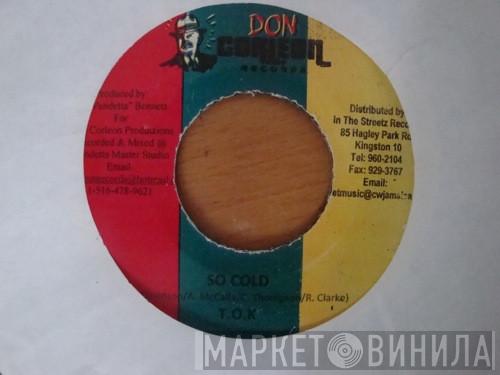 T.O.K. - So Cold