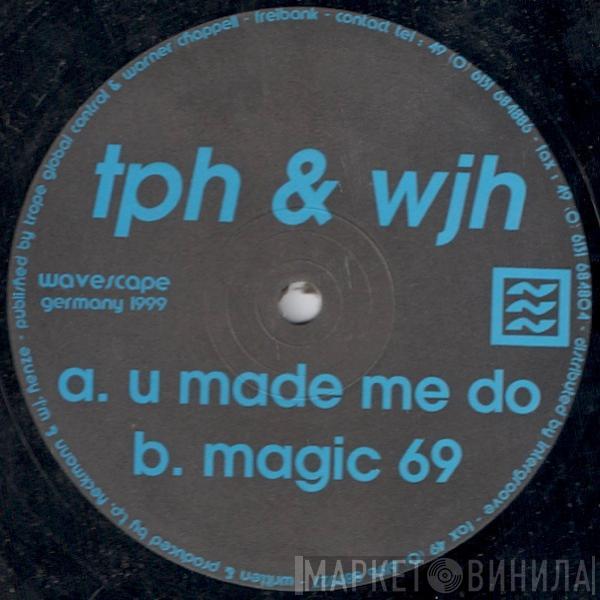 T.P.H. & W.J.H. - U Made Me Do