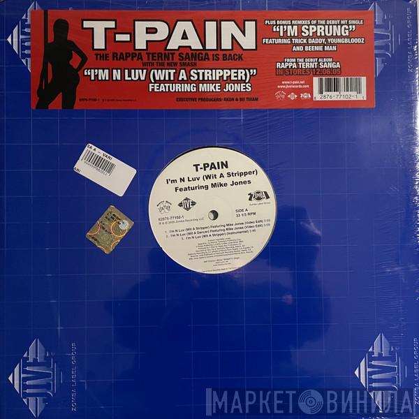 T-Pain - I'm N Luv (Wit A Stripper) / I'm N Luv (Wit A Dancer) / I'm Sprung 2 (Tha Remixes)