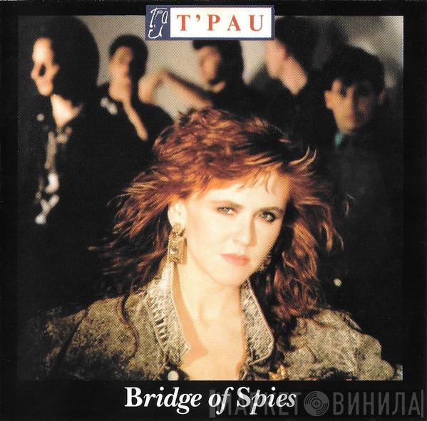 T'Pau  - Bridge Of Spies