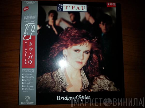  T'Pau  - Bridge Of Spies