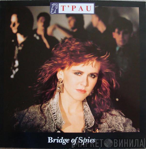 T'Pau - Bridge Of Spies