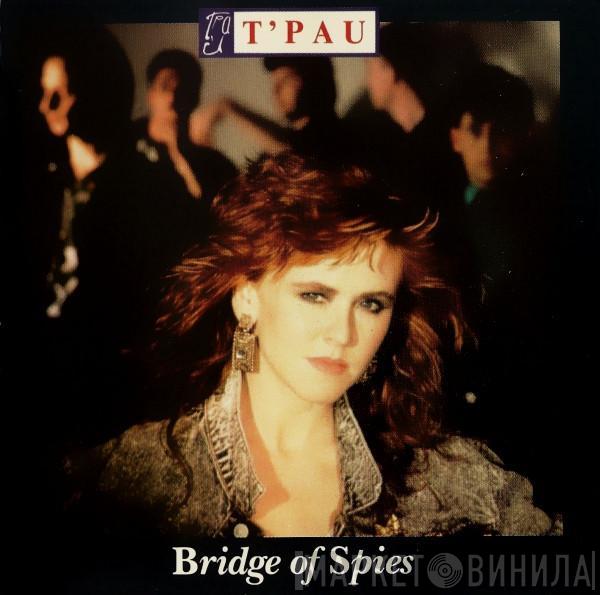 T'Pau - Bridge Of Spies