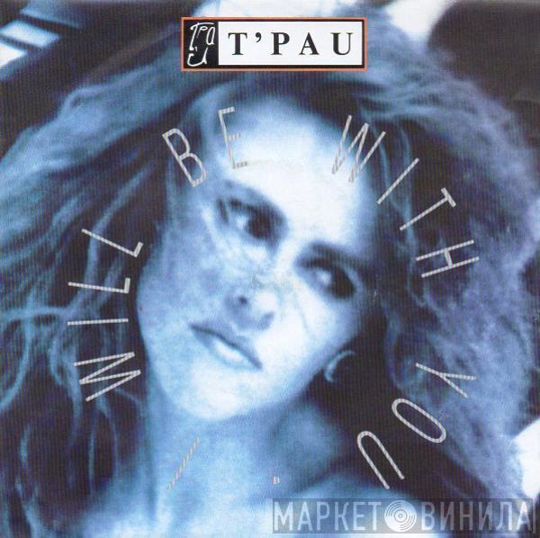  T'Pau  - I Will Be With You