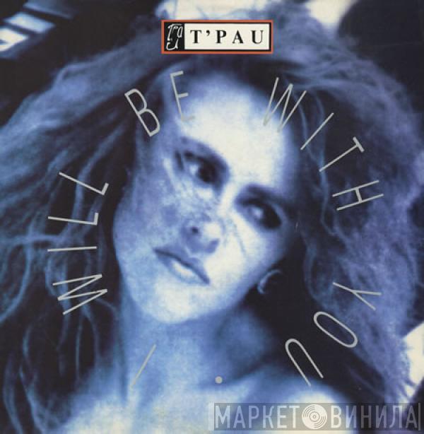 T'Pau - I Will Be With You