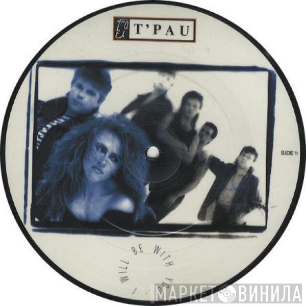 T'Pau - I Will Be With You