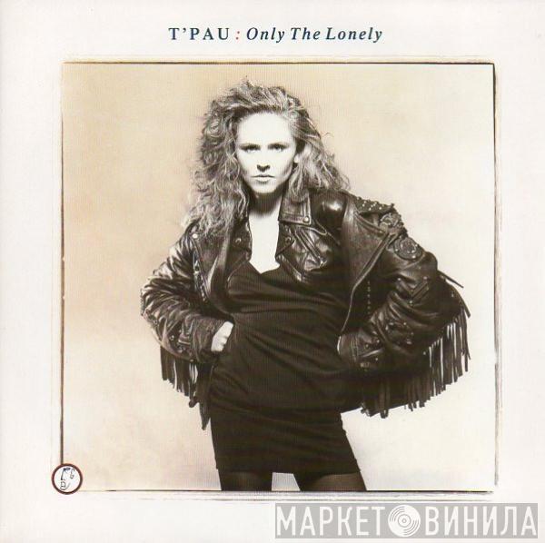 T'Pau - Only The Lonely