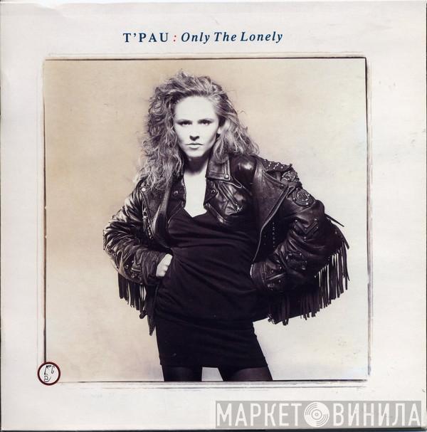 T'Pau - Only The Lonely