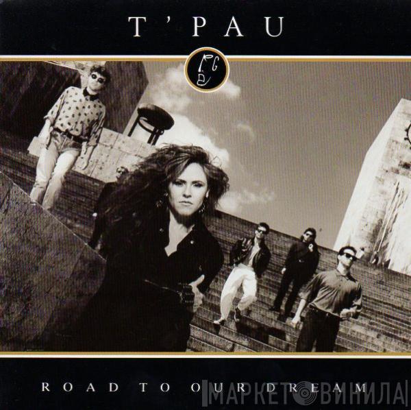 T'Pau - Road To Our Dream