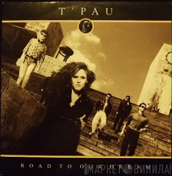 T'Pau - Road To Our Dream