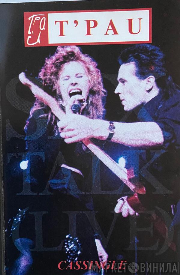  T'Pau  - Sex Talk (Live)