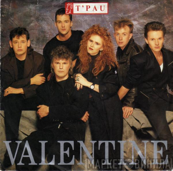  T'Pau  - Valentine