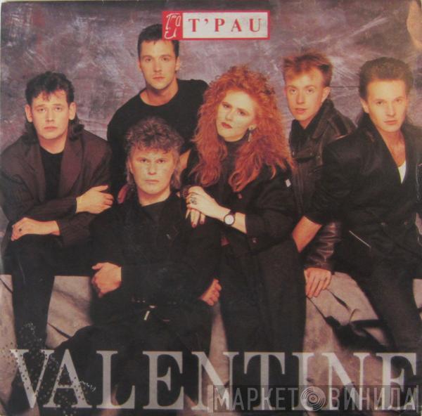  T'Pau  - Valentine