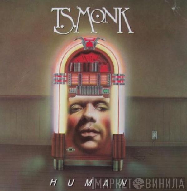 T.S. Monk - Human