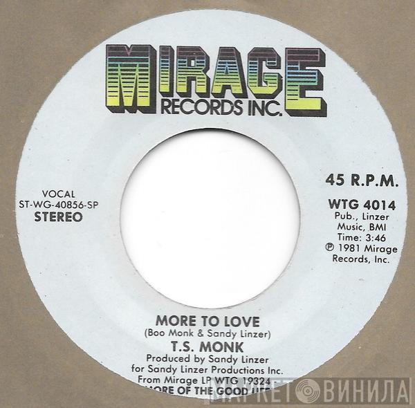  T.S. Monk  - More To Love
